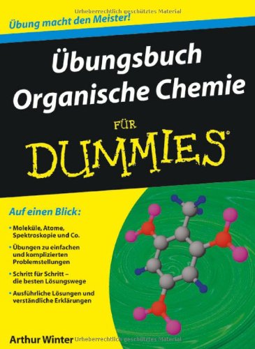 Übungsbuch Organische Chemie für Dummies