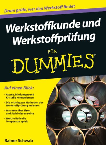 Werkstoffkunde und Werkstoffprüfung für Dummies