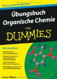 Übungsbuch Organische Chemie für Dummies
